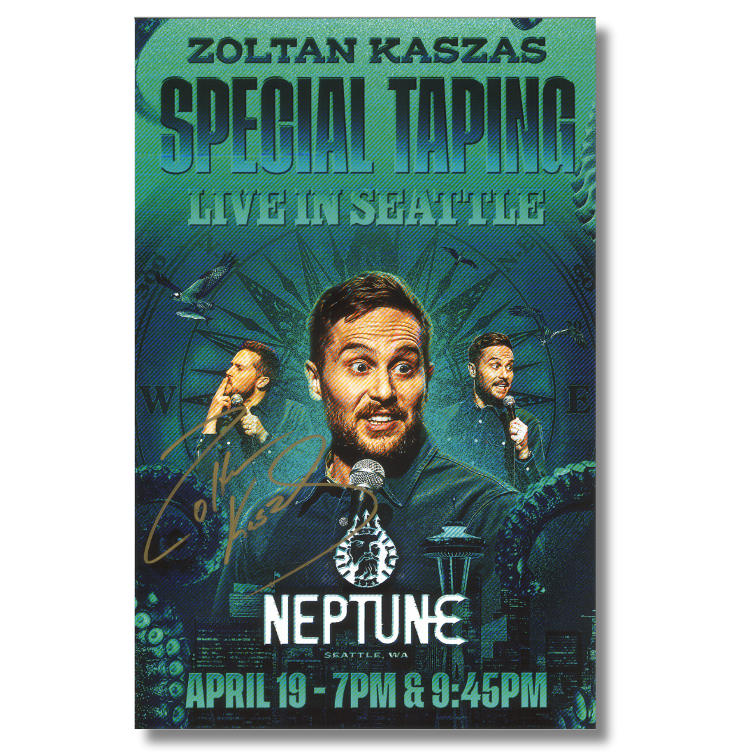 4/19 Seattle Special Taping - SIGNED POSTER – Zoltan Comedy 4/19 Seattle Special Taping - SIGNED POSTER – Zoltan Comedy